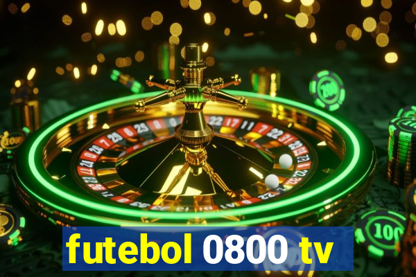 futebol 0800 tv
